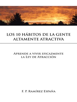 cover image of Los 10 Hábitos De La Gente Altamente Atractiva